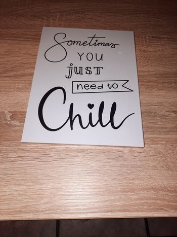 Tableau déco Sometimes you just need to chill