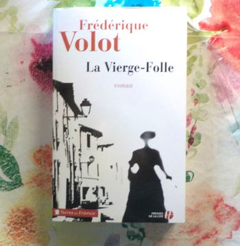 LA VIERGE-FOLLE de Frédérique VOLOT Ed. Presses de la Cité