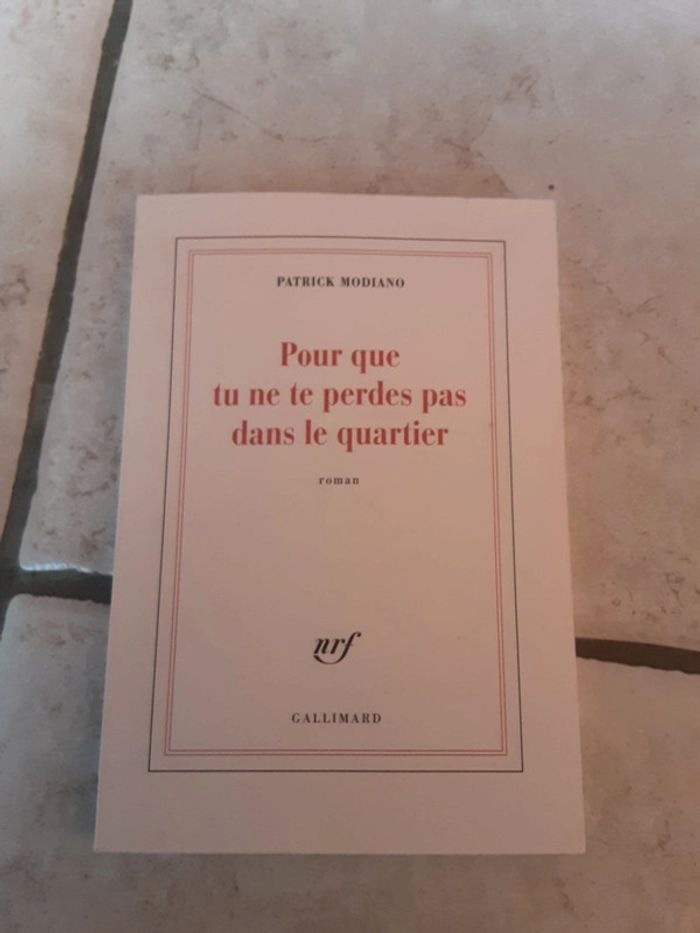 Pour que tu ne te perdes pas dans le quartier - Patrick Modiano