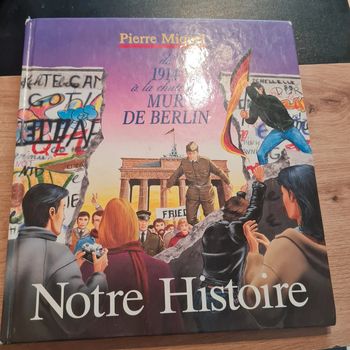 Notre Histoire de 1914 à la Chute du Mur de Berlin