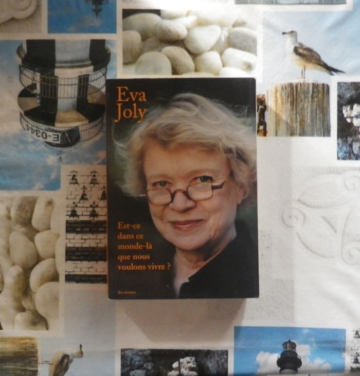Est-ce dans ce monde-là que nous voulons vivre ? par Eva Joly