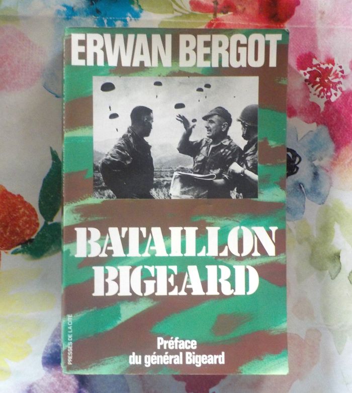BATAILLON BIGEARD par Erwan BERGOT Ed. Presses de la Cité