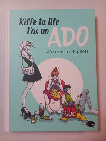 Kiffe ta life, t'as un ado (Brijjatoff Alexandra)