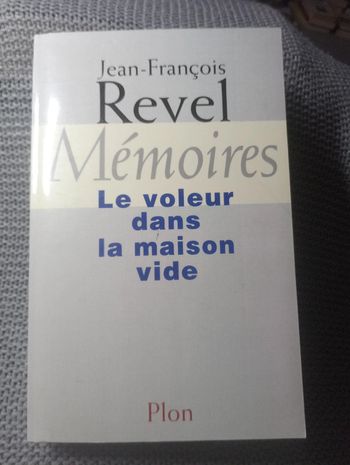 Jean-François Revel - Mémoire Le voleur dans la maison vide
