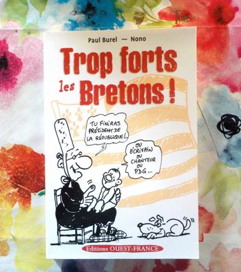Trop forts les Bretons ! par Paul Burel et Nono Ed. Ouest-France