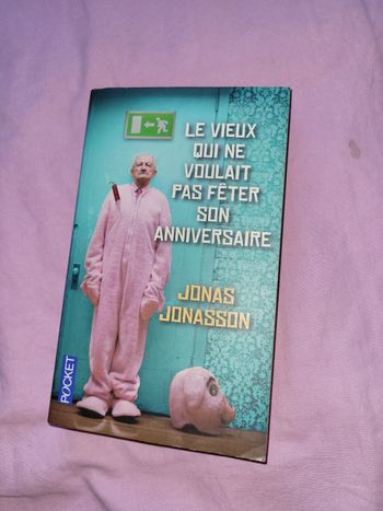 Le vieux qui ne voulait pas fêter son anniversaire  Jonas Jonasson
