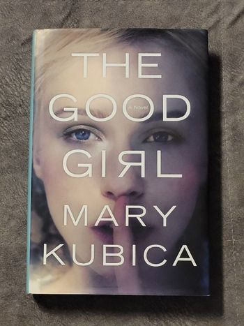 The Good Girl Par Mary Kubica
