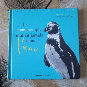 Le manchot qui n'allait jamais dans l'eau Joëlle Dollé, Dominique Pierre Burgaud