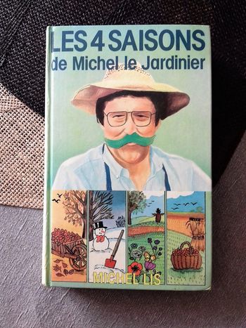 Les 4 Saisons De Michel Le Jardinier