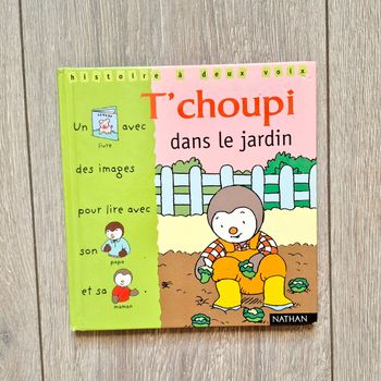 Livre t'choupi dans le jardin. N°1. Histoire à 2 voix. Edition Nathan