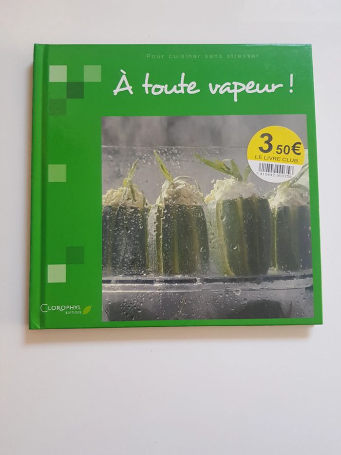 À toute vapeur ! Pour cuisiner sans stresser - photo numéro 2