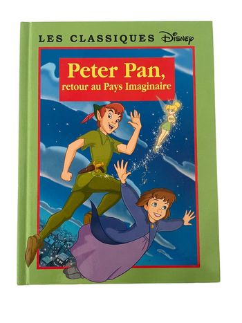Livre les classiques de Disney Peter Pan retour au Pays imaginaire