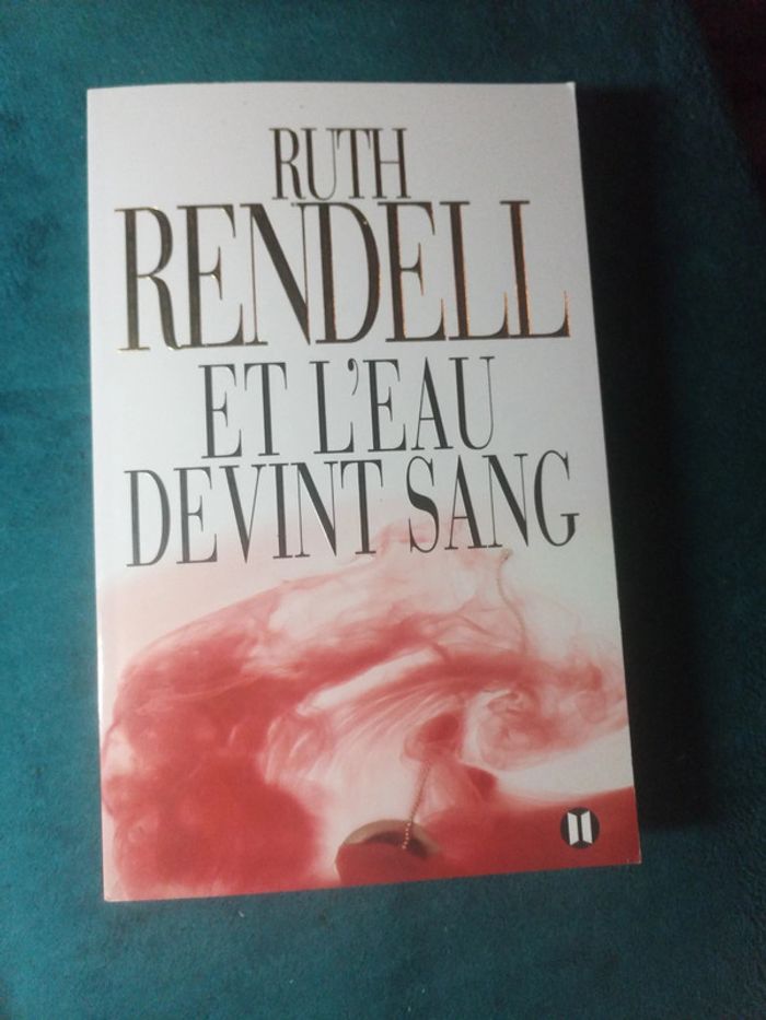 Ruth Rendell - Et de l'eau devint sang