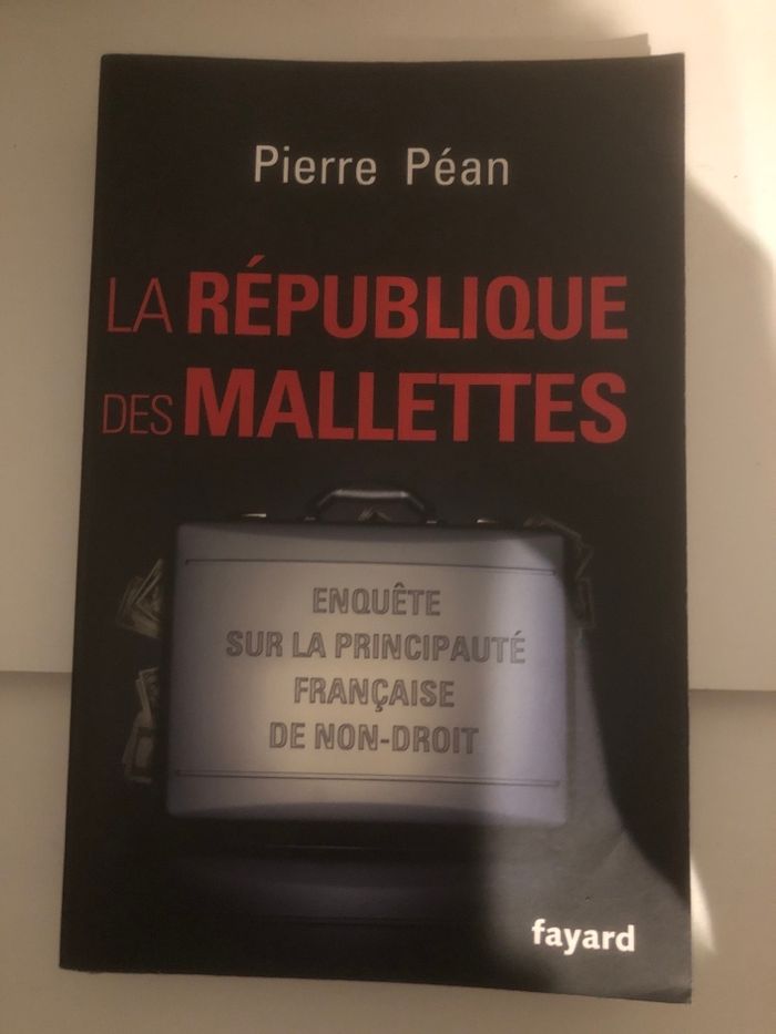 La république des mallettes - Enquête sur la principauté française de non droit - Pierre Péan