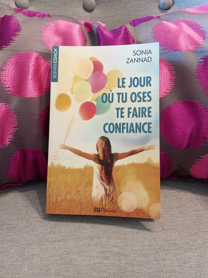 Sonia Zannad - le jour où tu oses te faire confiance
