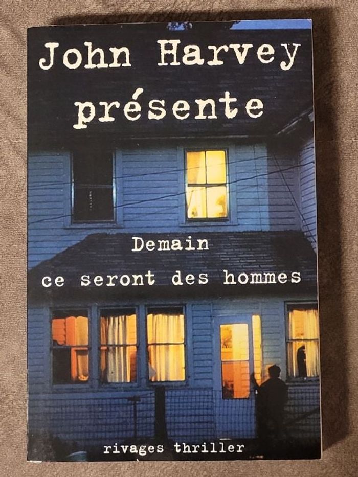 Demain ce seront des hommes Par John Harvey