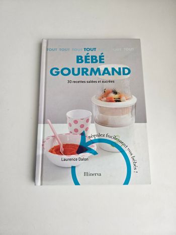 Bébé gourmand 39 recettes salées et sucrées