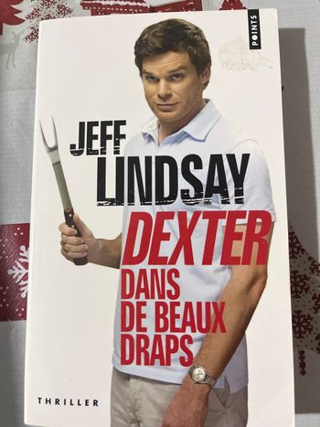 Dexter dans de beaux draps – Jeff Lindsay