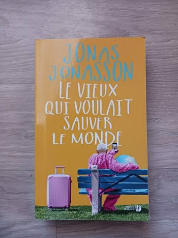 Livre: Le vieux qui voulait sauver le monde de Jonas Jonasson