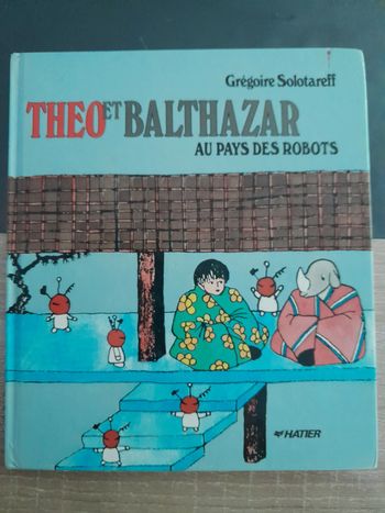livre rare de Grégoire Solotareff - Théo et Baltazar au pays des robots