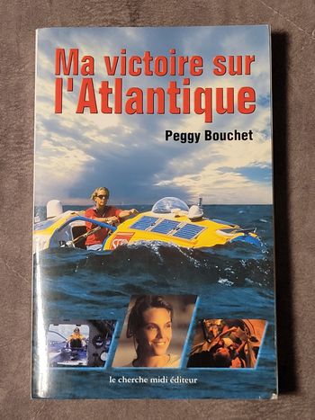 Ma victoire sur l'Atlantique Peggy Bouchet