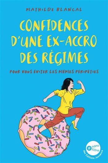 Livre " Confidences d'une ex accro des régimes " Mathilde Blancal
