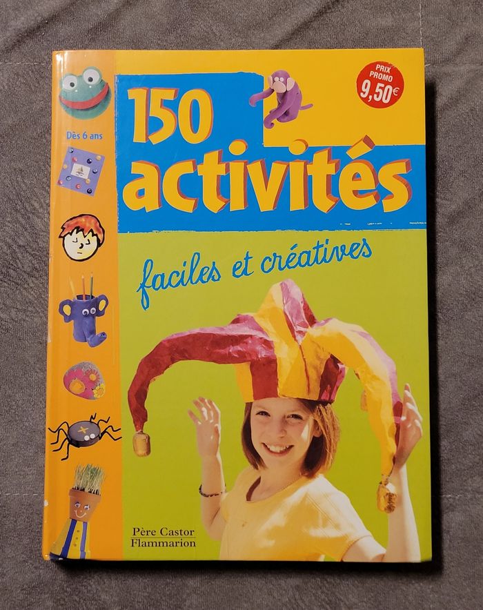 Cent cinquante activites faciles et creatives Alda Lemaître Pereira