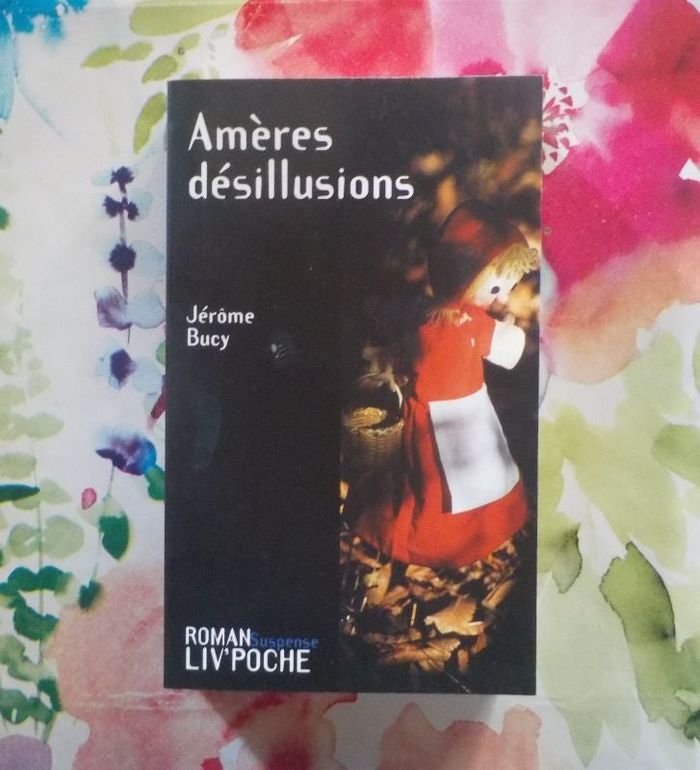 AMERES DESILLUSIONS de Jérôme BUCY Ed. Liv'Poche Suspense