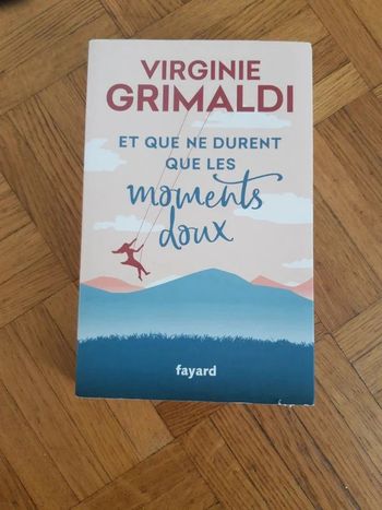 Et que ne durent que les moments doux