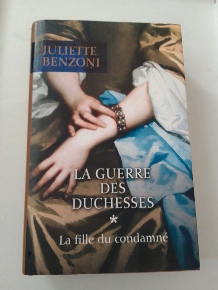 Juliette Benzoni - La guerre des duchesses La fille du condamné