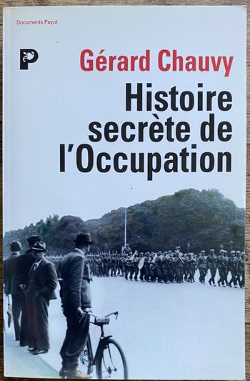 Histoire secrète de l'Occupation - Gérard Chauvy