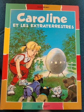 Caroline et Extraterrestres Pierre Probst Hachette Jeunesse Album collection multicolore couleurs