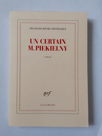François-Henri Désérable - Un certain M. Piekielny
