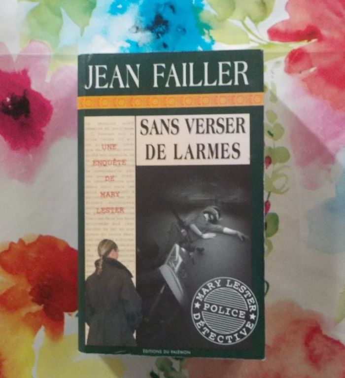 UNE ENQUETE DE MARY LESTER N°32 SANS VERSER DE LARMES de Jean FAILLER