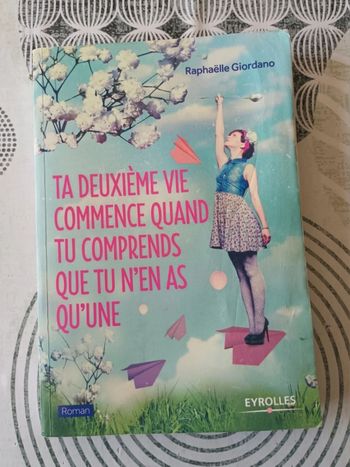Livre " Ta Deuxième Vie Commence Quand Tu Comprends Que Tu N'en As Qu'une " de Raphaëlle Giordano 💐💙