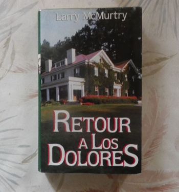 RETOUR A LOS DOLORES de Larry McMURTRY Ed. France Loisirs