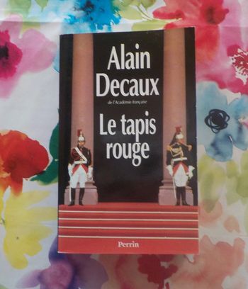 Le tapis rouge par Alain Decaux Ed. Perrin