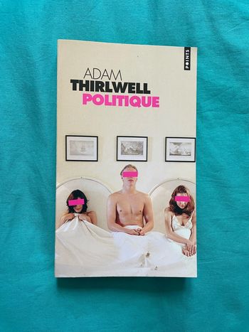 Politique - Adam Thirlwell - Points