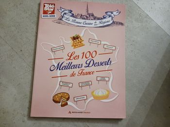 livre les 100 meilleurs desserts de France La bonne cuisine de nos régions