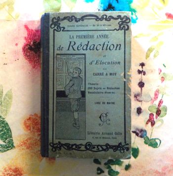 LA PREMIERE ANNEE DE REDACTION ET D'ELOCUTION par CARRE & MOY 1904