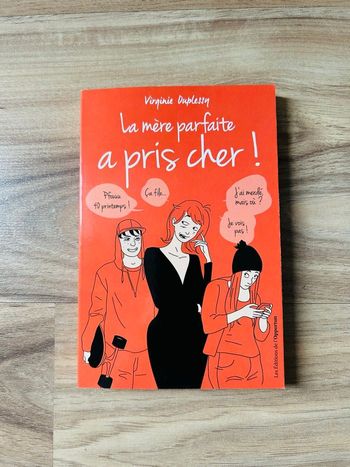 Livre de Virginie Duplessy «La mère parfaite a pris cher !» Éditions L’Opportun