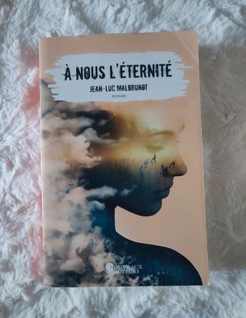 A nous l'éternité Jean Luc Malbrunot