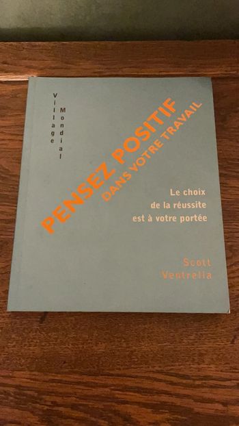 Pensez positif dans votre travail - Scott Ventrella