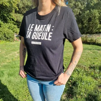 💥 T-shirt noir "Le Matin : Ta Gueule" Undiz - Taille 38/40/42 💥