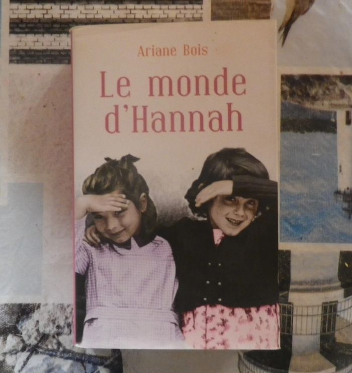Le monde d'Hannah de Ariane Bois Ed. France Loisirs