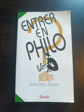 Livre ENTRER EN PHILO - Jean Paul Jouary
