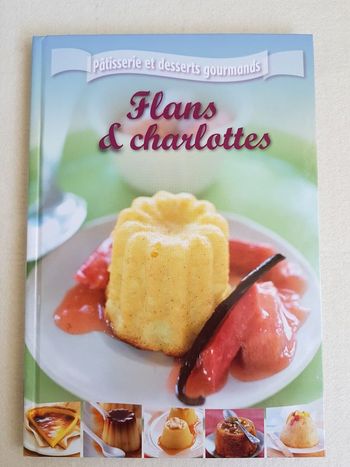 Patisserie Et Desserts Gourmands Flans Et Charlottes