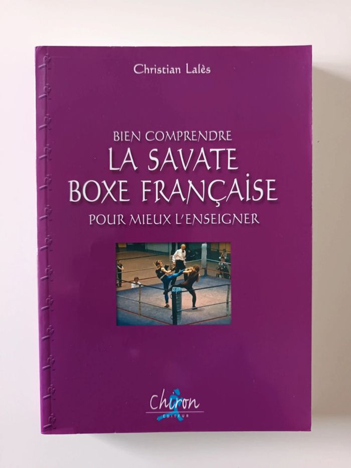 Bien comprendre La savate boxe française - Christian Lalès - Chiron - photo numéro 1