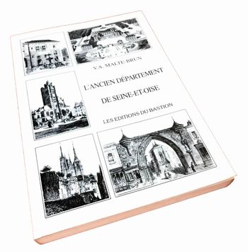 Victor-Adolphe Malte-Brun L’ Ancien Département de Seine-et-Oise Textes et nombreuses gravures