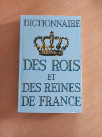 Dictionnaire des rois et des reines de France